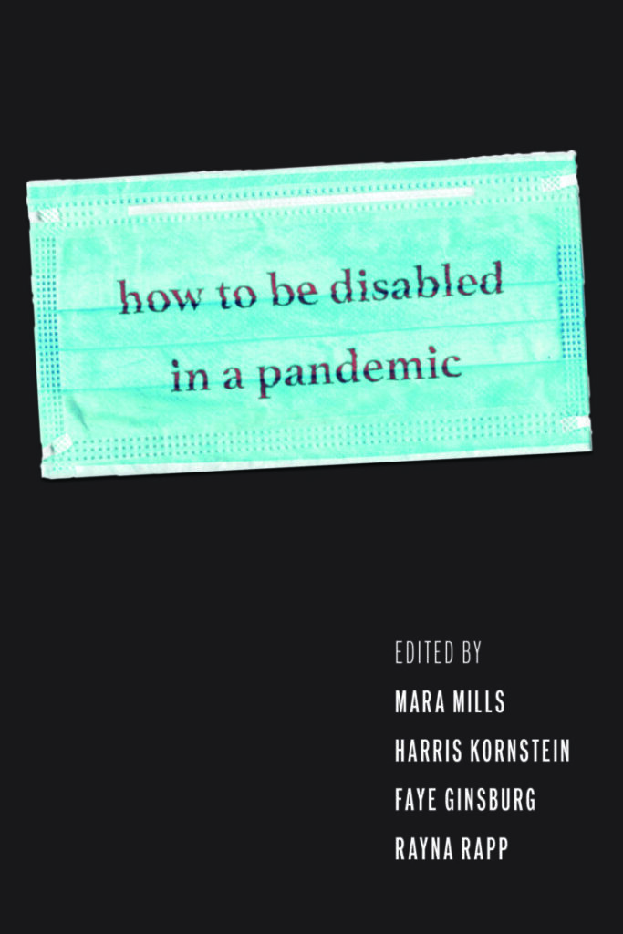 A light blue surgical face mask on a dark background. A message printed in red on the fabric reads, How to be Disabled in a Pandemic.